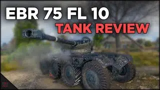 EBR 75 FL 10 - Tank Review | World of Tanks