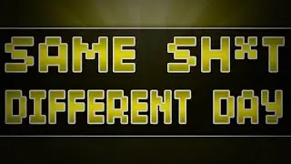 SGDZ: Same Sh*t, Different Day