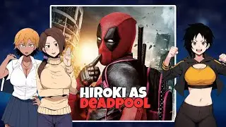 [NTR] Kokujin No Tenkousei react to HIROKI as DEADPOOL | Marvel | Gacha React
