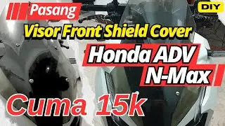 CUMA 15k: Modifikasi Visor Front Shield Honda ADV 160 | N-Max #diycrafts 