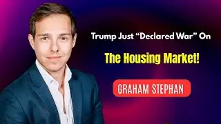 Trump Just &ldquo;Declared War&rdquo; On The Housing Market! Graham Stephan