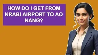 How Do I Get From Krabi Airport To Ao Nang?