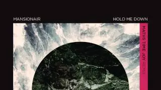 Mansionair - Hold Me Down (Maths Time Joy Remix)