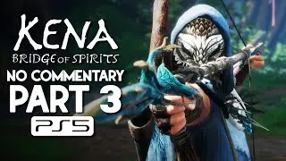 Kena: Bridge of Spirits Walkthrough Part 3, NO COMMENTARY [PS5, Expert Difficulty]