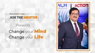 Change Your Mind, Change Your Life | BEx Ask The Mentor