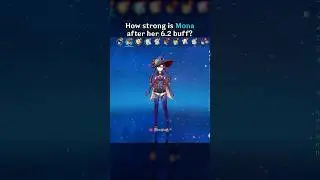 How Strong Is Mona After Her 6.2 Buff
