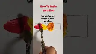 How to make Vermilion (Red Orange) from just Red and Yellow  #colormixing #paintmixing #satisfying