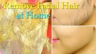 Remove Facial Hair at Home With Natural Treatment In 10 Minutes | Home Remedies