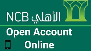 How To Open Ncb Account Online | Alahli Bank Me Account Kaise Open Karen