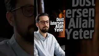 Dost İstersen Allah Yeter @Mehmedyildiz