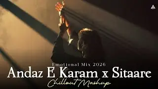 Andaaz E Karam x Sitaare Mashup 2026 | heart-touching | Sadness-Chillout | Madhur S | Sumit Mashup