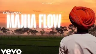 Majha Flow(Official Music Video) Boss Sandhu || Boss Music| Lastest Punjabi Song 2025