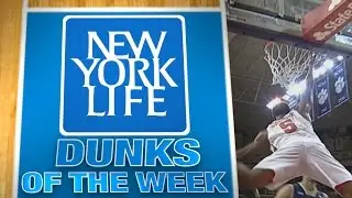 Dunks of the Week Presented by New York Life