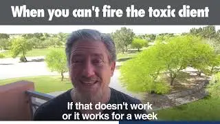 Dealing with a toxic client - Agency Management Tip for Owners