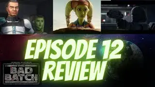 EPISODE 12 Review | Bad Batch