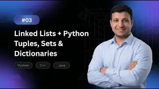 Session 03 - Linked Lists + (Python Tuples, Sets & Dictionary)