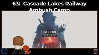 Days Gone Remastered [PS5 Pro] 63: Cascade Lakes Railway Ambush Camp