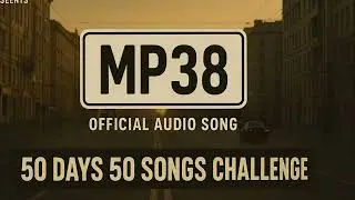 MP38 (OFFICIAL AUDIO SONG)|| 50 DAYS 50 SONGS CHALLENGE || BHARAT VISHWKARMA || PRIME NATURAL SOAP