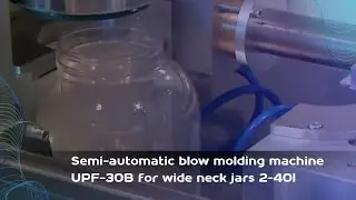 Semi-automatic blow molding machine UPF-30B for wide neck jars 2-40l