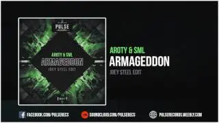 AROTY & SML - Armageddon (Joey Steel Edit) // OUT NOW