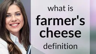 Farmer's cheese &mdash; what is FARMER'S CHEESE definition
