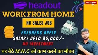 HEADOUT - WORK FROM HOME JOBS WITHOUT INVSTMENT | FRESHERS JOB | WFH JOBS #jobs #viral #workfromhome