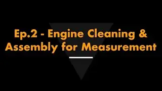 Ford Sigma 1.6l Build - Engine Cleaning & Assembly for Measurement