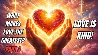 Love Is Kind and Thoughtful!