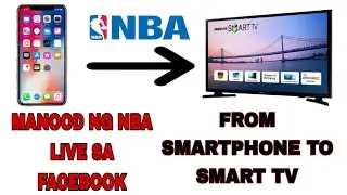 Stream NBA facebook live from smart phone to your smart tv.