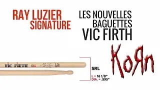 Les baguettes VIC FIRTH signature Ray LUZIER de KORN (vid&eacute;o de la boite noire)