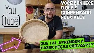 Como confeccionar peças curvas, conhece compensado flexível?