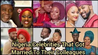 Nigeria Celebrities That Got Married To Their Colleagues & Are They Find Themselves