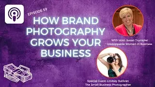 How to Use Brand Photography to Boost Your Business with Lindsay Sullivan