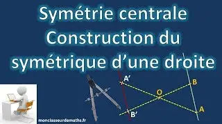 Sym&eacute;trie centrale - Sym&eacute;trique d'une droite