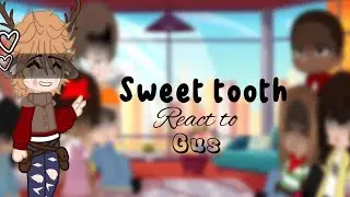 Sweet tooth react to Gus|Angst|my AU|Enjoy
