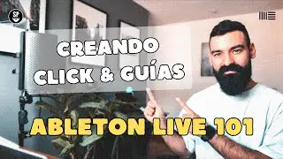 Ableton Live 101 | ¿Cómo Crear Click & Guías para tus canciones? | Secuencias En Vivo