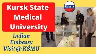 Senior Officials of Indian Embassy, Moscow visited Kursk State Medical University, Russia - May 2022