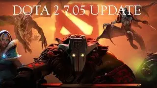 New Dota 2 7.05 latest Update April 2017
