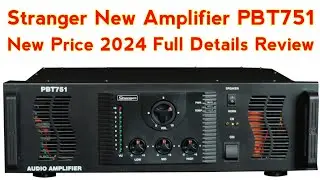Stranger New Amplifier PBT751 Full Details Review Price 2024 | pbt 751 amplifier price