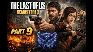 The Last of Us Remastered | A amazing Journey Through a Broken World part 9