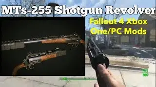MTs-255 Shotgun Revolver Fallout 4 Xbox One/PC Mods