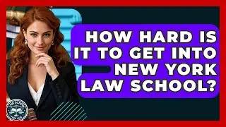 How Hard Is It To Get Into New York Law School? - Law School Prep Hub