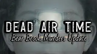 Bear Brook Update and Rocky Ford Missing