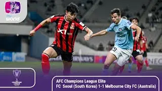 [English] AFC Champions League Elite : FC Seoul (South Korea) 1-1 Melbourne City FC (Australia)