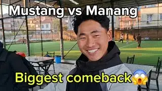 Mustang VS Manang , Biggest comeback😱  6 . 2 