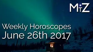 Weekly Horoscopes June 26 to July 2, 2017 - True Sidereal Astrology