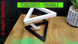 Ten Minute Tensegrity Triangle - Series (3/5)