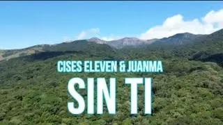 SIN TI 🌴🌴 - CISES ELEVEN & JUANMA (LIRYCS VIDEO)
