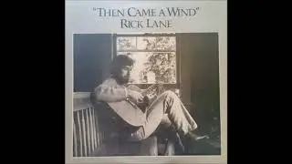 Rick Lane - Then Came A Wind