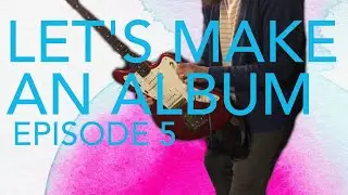 Let's Make an Album Vlog Ep. 5